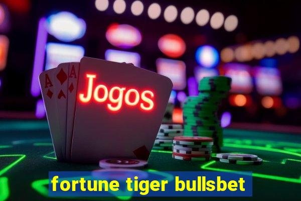 fortune tiger bullsbet